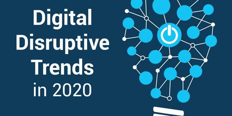 Digital Disruptive Trends for 2020
